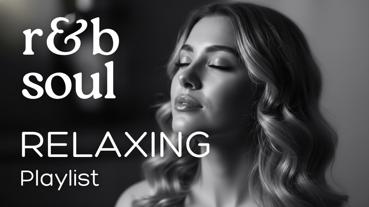 【R&B Soul】People Keep Coming Back to This R&B Soul Playlist &mdash; Calm, Groovy & Timeless