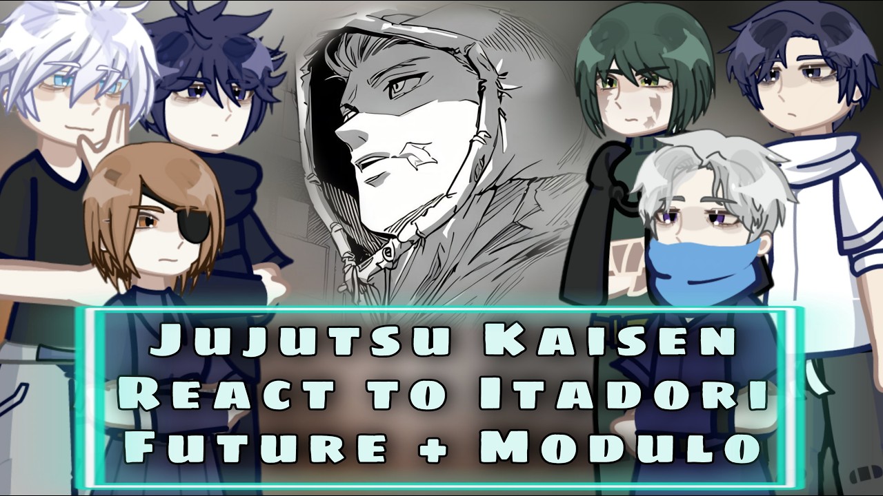 Jujutsu Kaisen React to Itadori's Future + Modulo