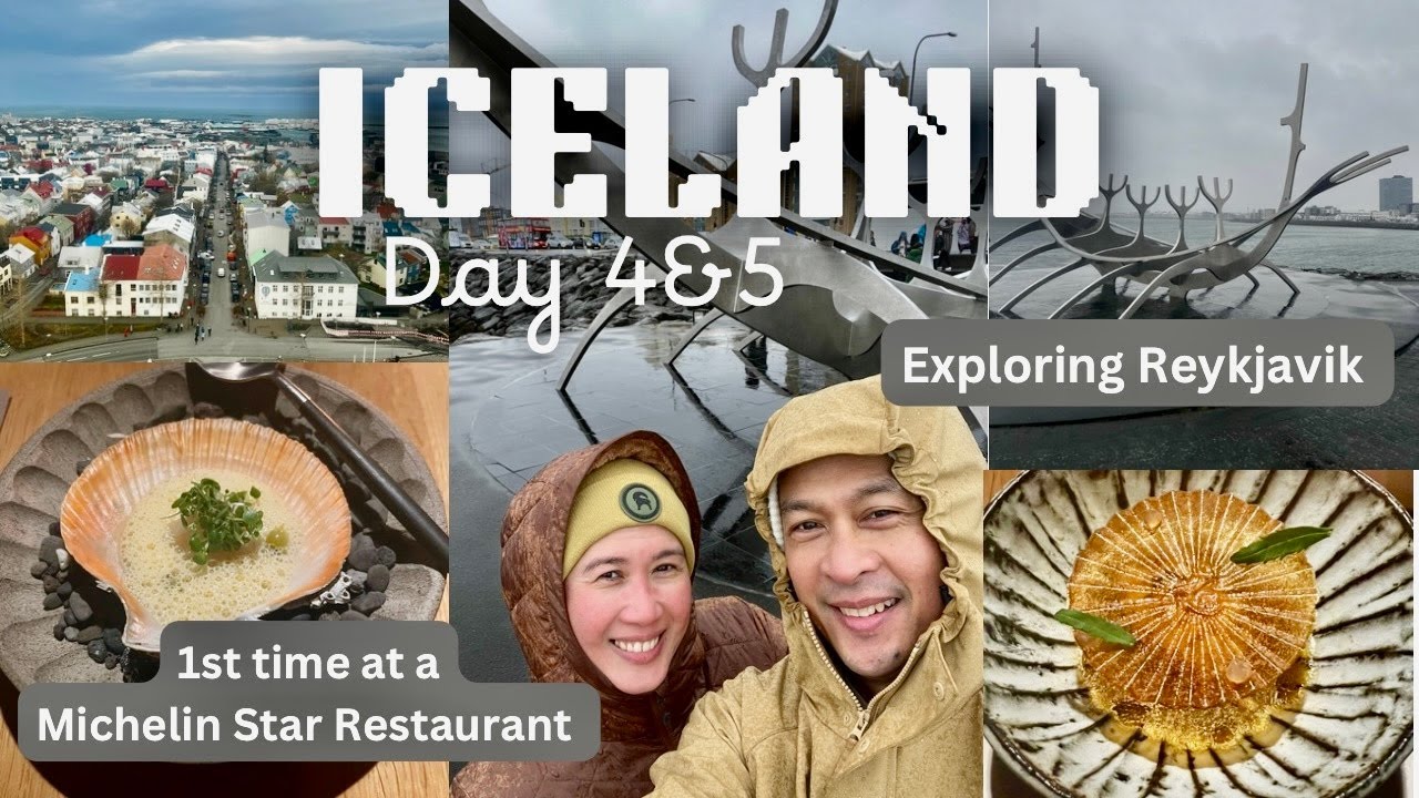 ICELAND DAY 4 & 5/ AROUND REYKJAVIK/ 1ST TIME TO EAT AT A MICHELIN STAR RESTAURANT/ LIFE IN OUR 40S