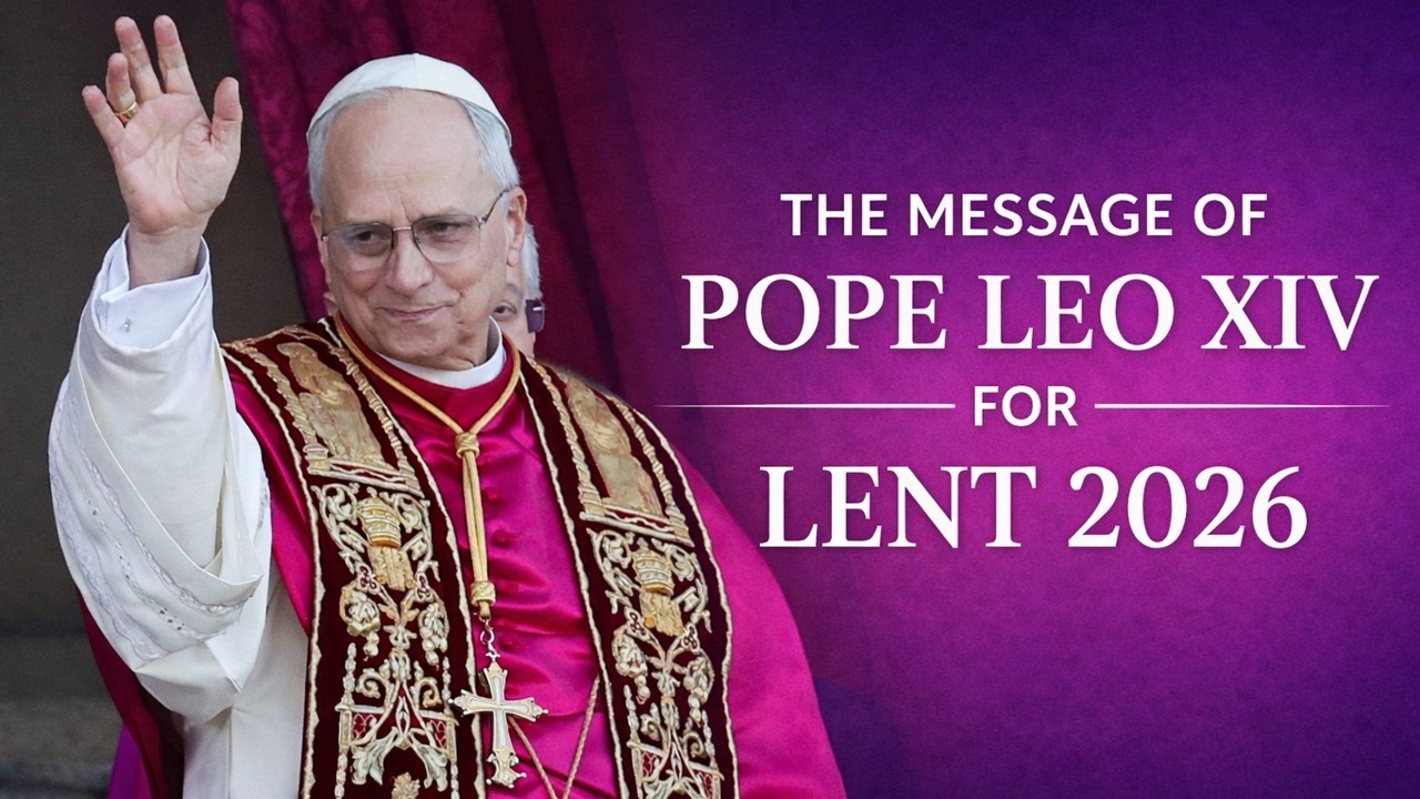 MESSAGE OF THE HOLY FATHER LEO XIV FOR LENT 2026 | From the Vatican, 5 February 2026