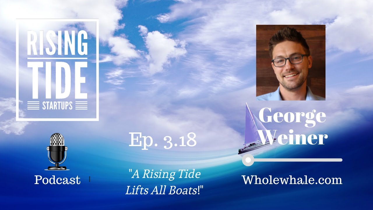 George Weiner - Whole Whale - Rising Tide Startups