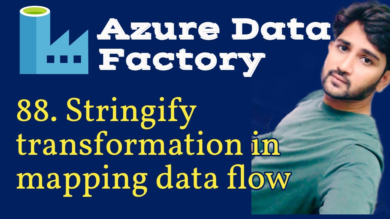 88. Stringify transformation in Mapping Data Flow in Azure Data Factory