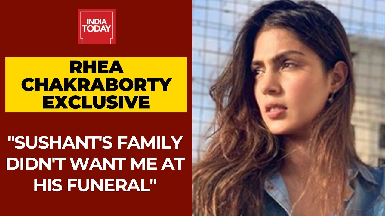 Rhea Chakraborty Exclusive: Sushant Singh's Family Didn't Want Me To Attend His Funeral