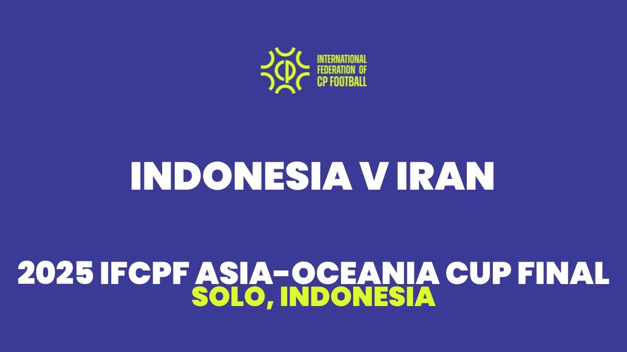 2025 IFCPF Asia-Oceania Cup Final:  Indonesia v Iran