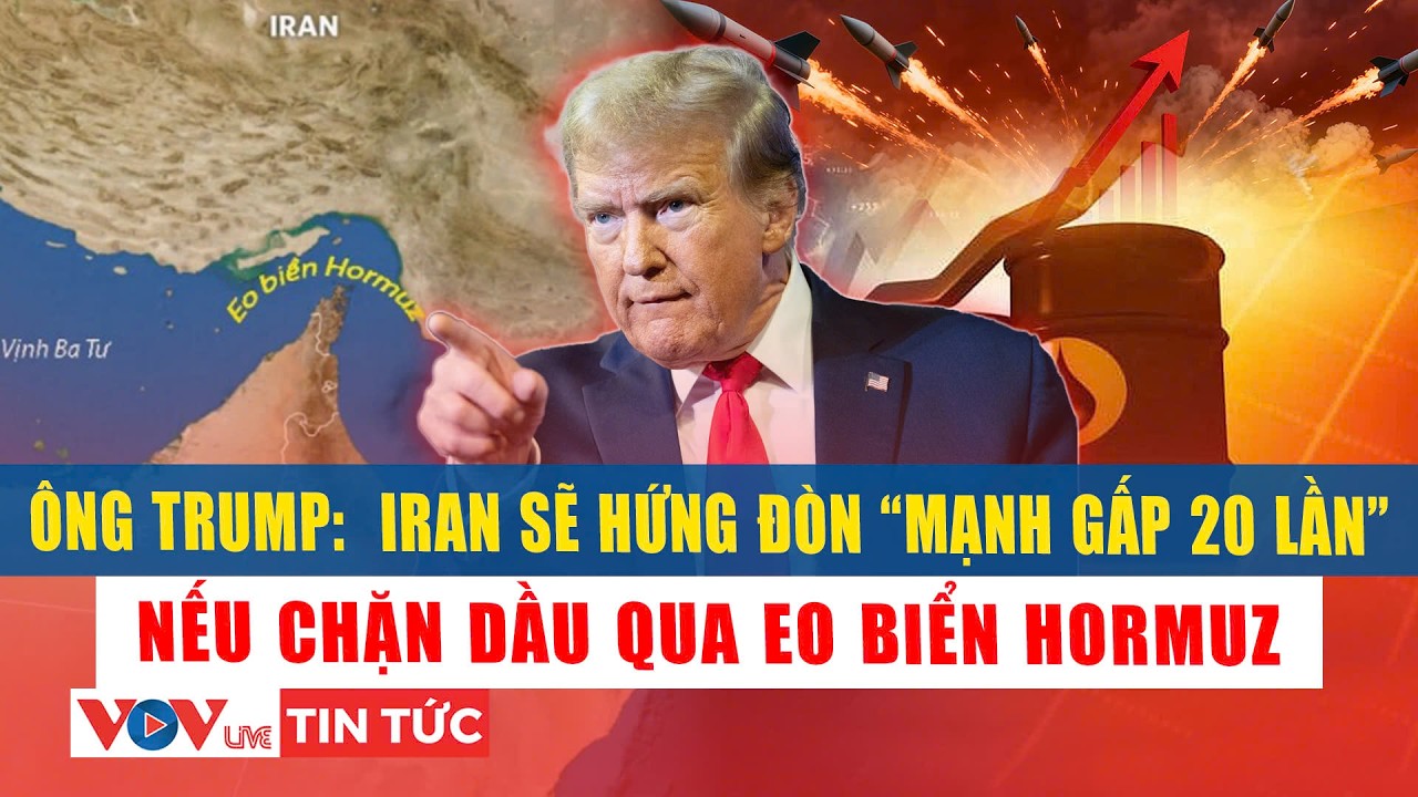 Eo biển Hormuz “nghẽn mạch”, Mỹ dọa ra đòn 