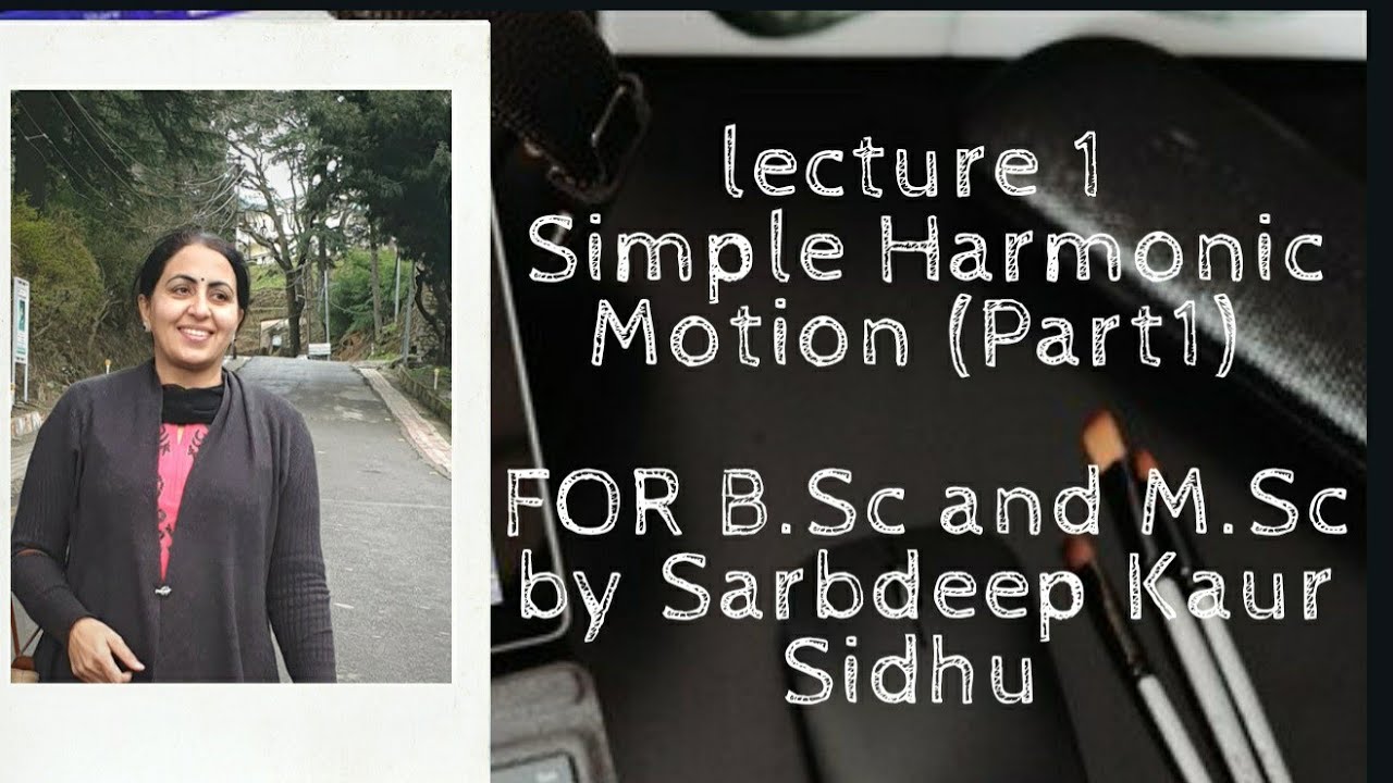 lecture 1//Simple Harmonic Motion Part 1// Periodic Motion and Oscillatory Motion.