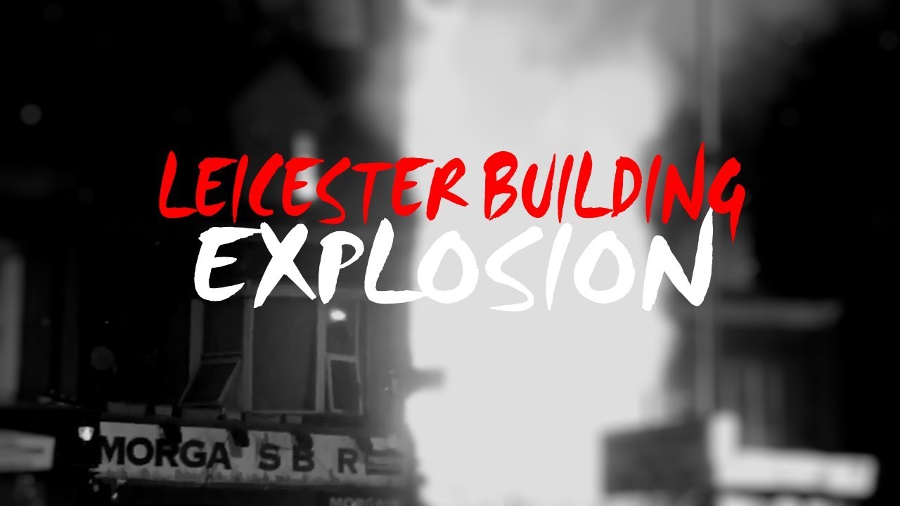 Leicester Building Explosion (U.K)