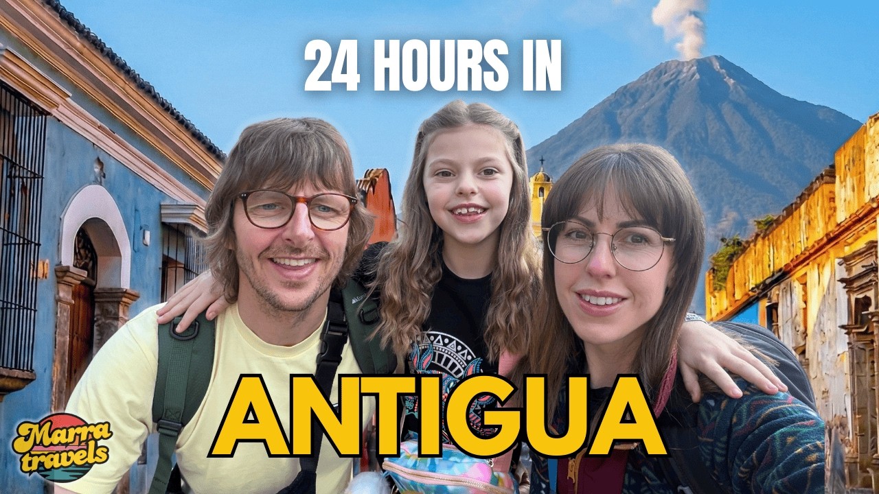 How to Spend 24 Hours in Antigua, Guatemala