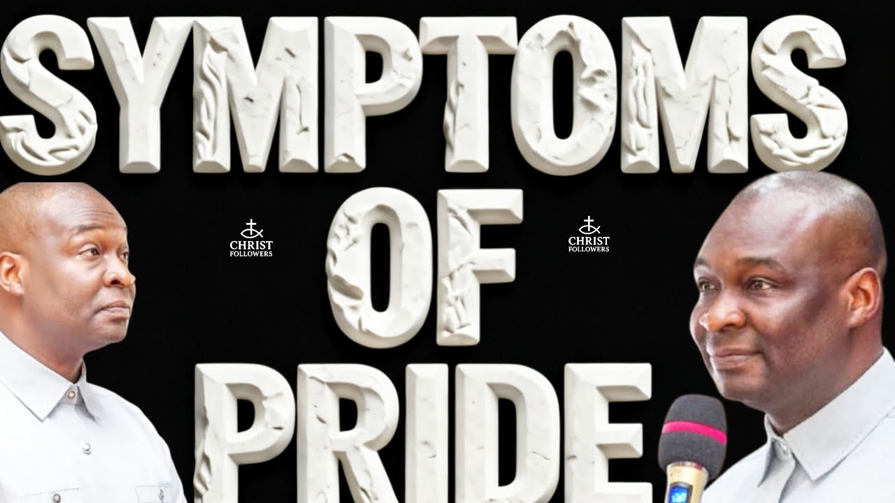 SYMPTOMS OF PRIDE@APOSTLE JOSHUA SELMAN 