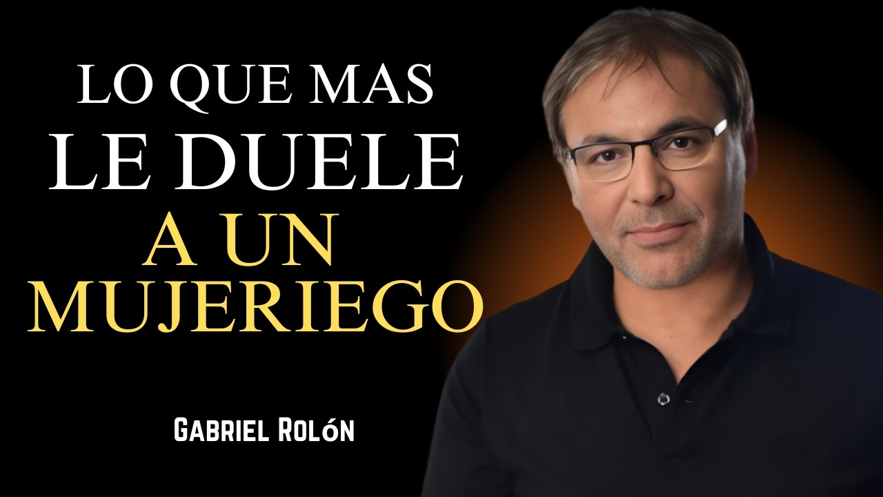 6 cosas que más LE DUELEN a un mujeriego | destruye su ego. Gabriel Rolón