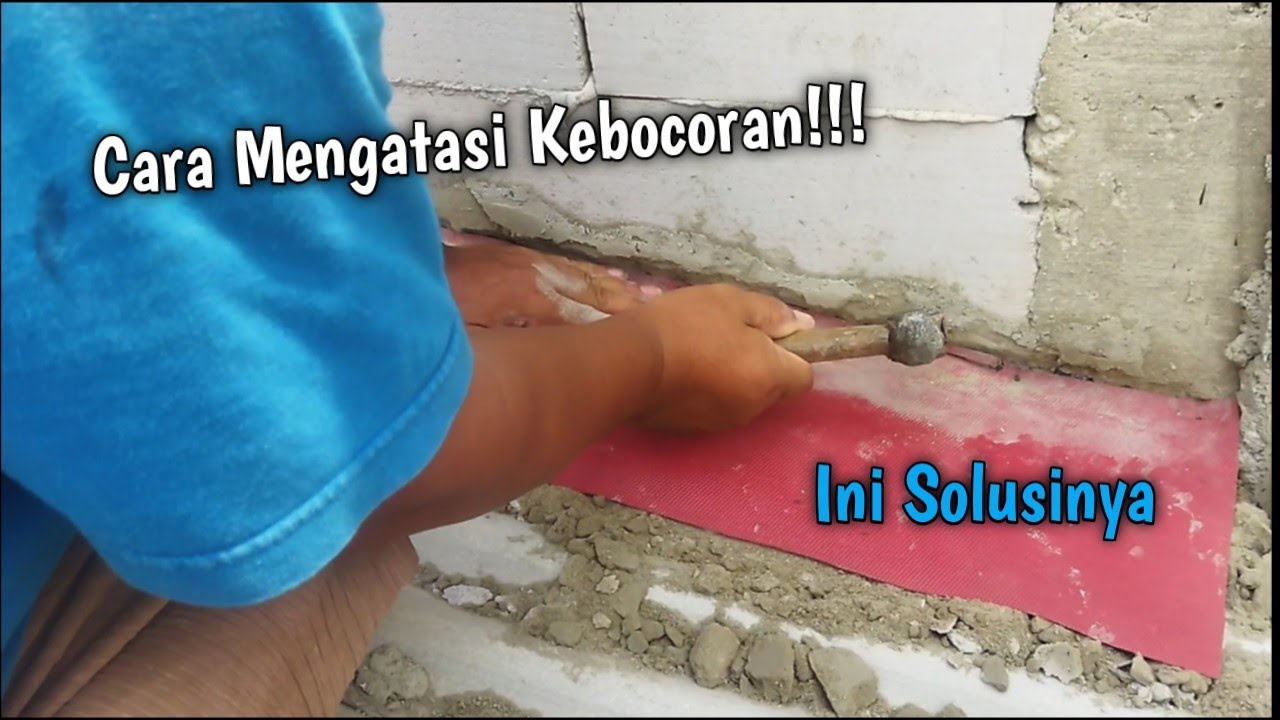 TUTORIAL CARA MENGATASI KEBOCORAN PERBATASAN TEMBOK YANG TINGGI