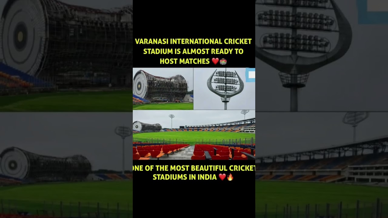 Varanasi International Cricket Stadium Is Almost Ready! 🔥🏟️ One of India&rsquo;s Most Beautiful Stadiums