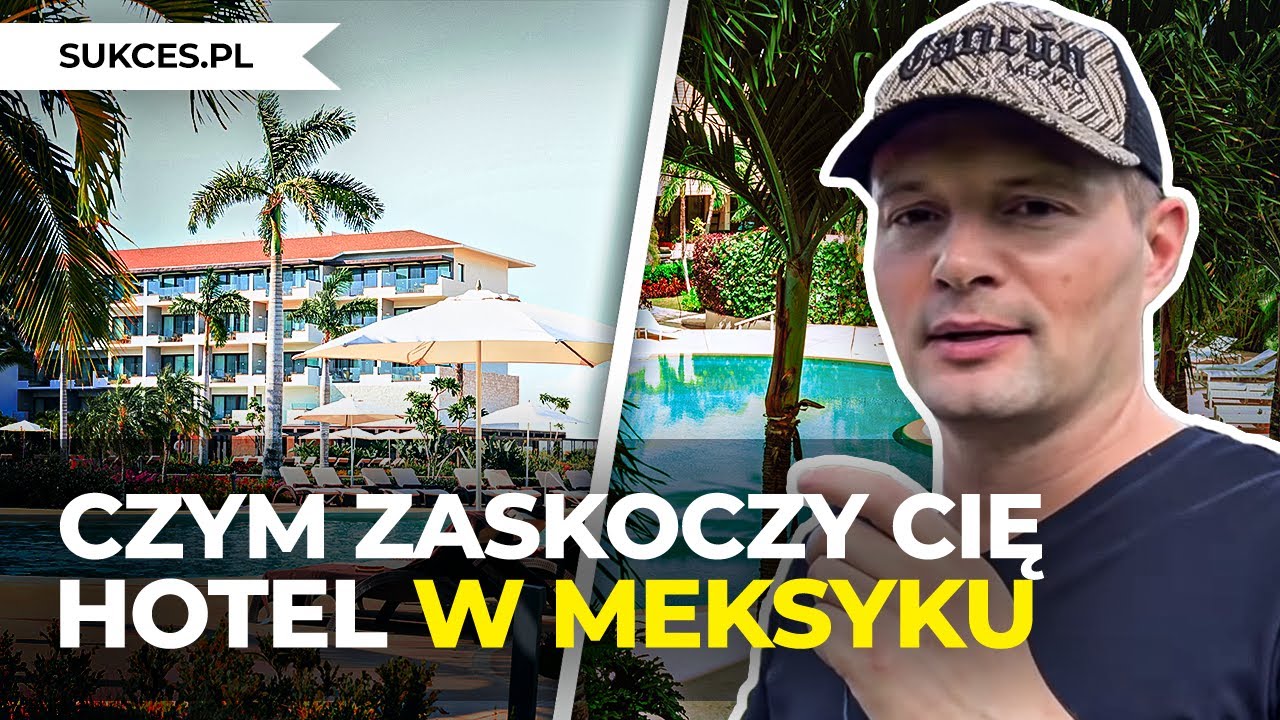 Czym Zaskoczy Cię Hotel w Meksyku | Czyli Gdzie Pojechać na Wakacje