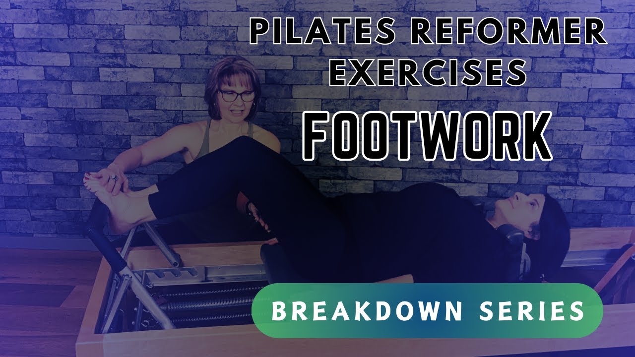 Pilates Reformer Breakdown Series : Footwork