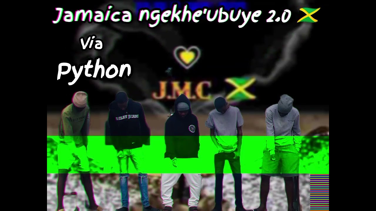 Jamaica via python ngekhe'ubuye 2.0 mandoza cpt ftdj wamzo rsa no leroy zax king imza cptxleone cpt 