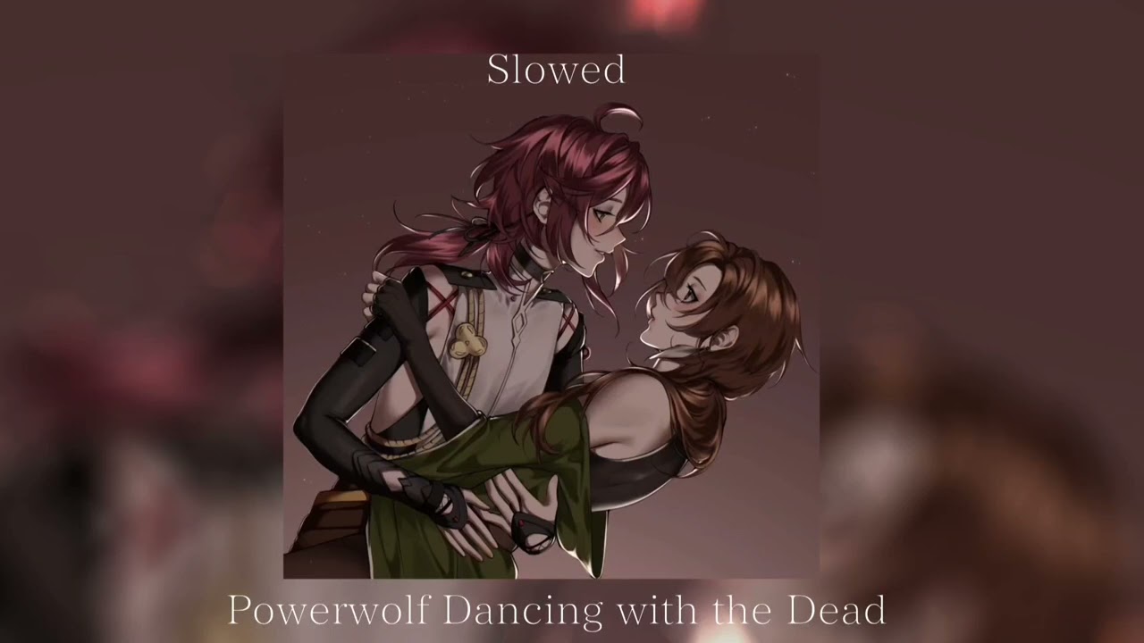 Powerwolf ~ Dancing with the Dead {slowed}