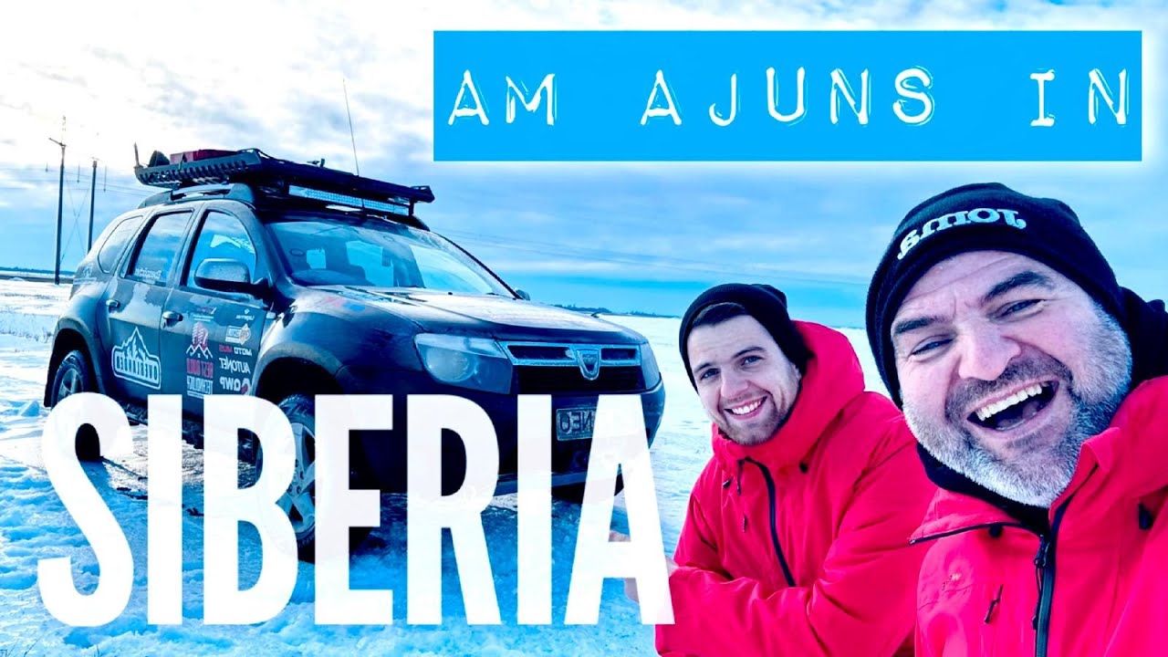 Ep11. Am ajuns in SIBERIA 🇷🇺 Dusterul plânge dar merge 🤦🏻