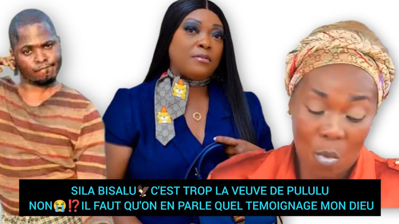 SILA BISALU🦅C'EST TROP LA VEUVE DE PULULU NON😭⁉️IL FAUT QU'ON EN PARLE QUEL TEMOIGNAGE MON DIEU