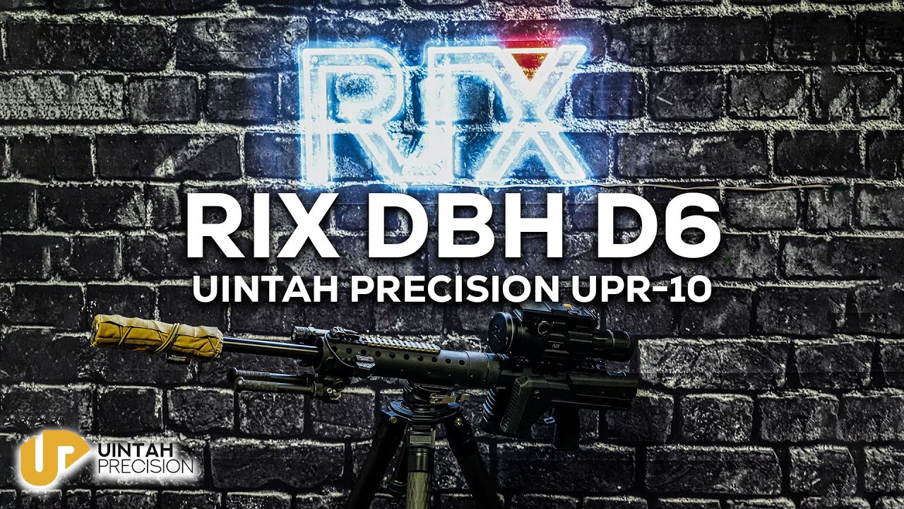 RIX DBH D6 + Uintah Precision UP10: The Best LEO Sniper?