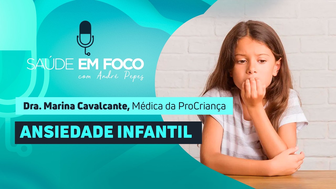 ANSIEDADE INFANTIL | Saúde em Foco Podcast - 13/02/26