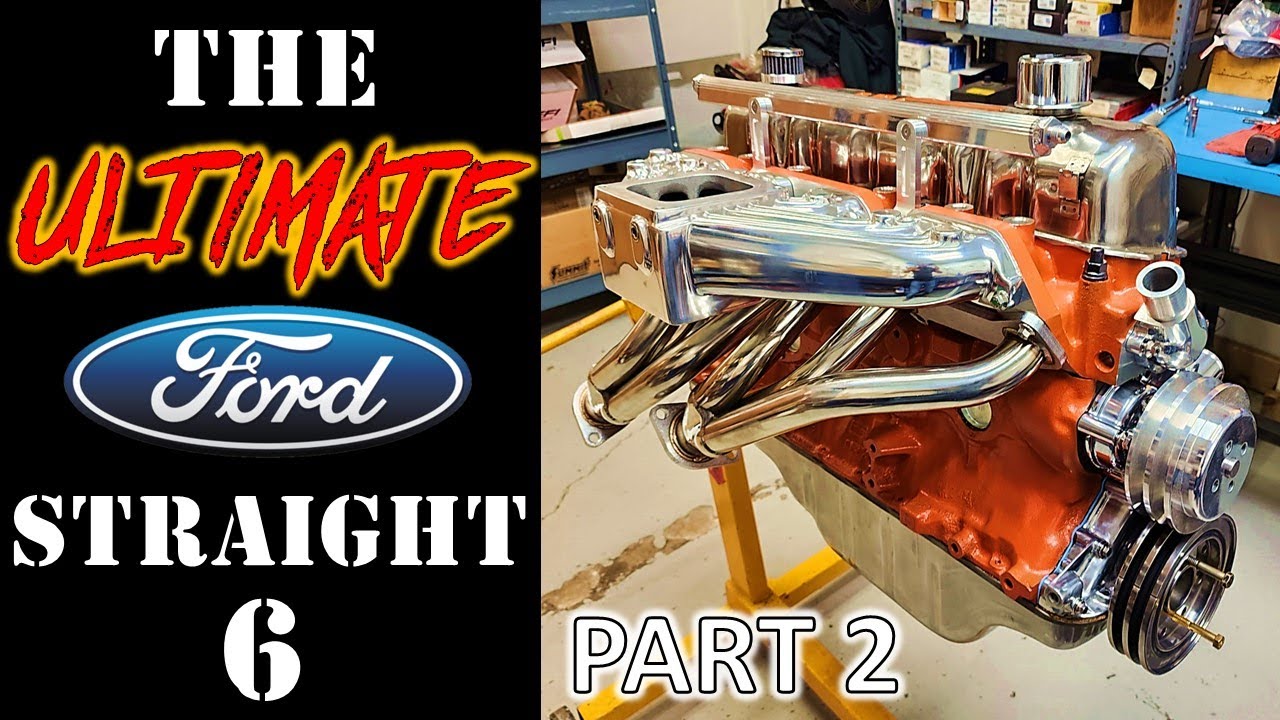 How to Build the ULTIMATE Ford Straight Six Motor - Part 2: Mild to Moderate Top End Mods.