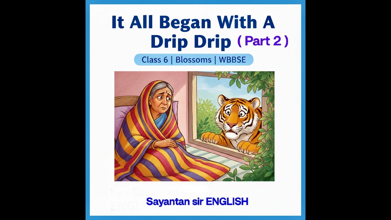 It All Began With A Drip Drip (Unit 2) | Class 6 Blossoms | In Bengali| SAYANTAN SIR ENGLISH