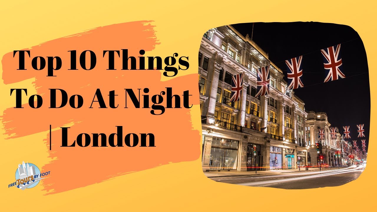 Top 10 Things To Do At Night | London