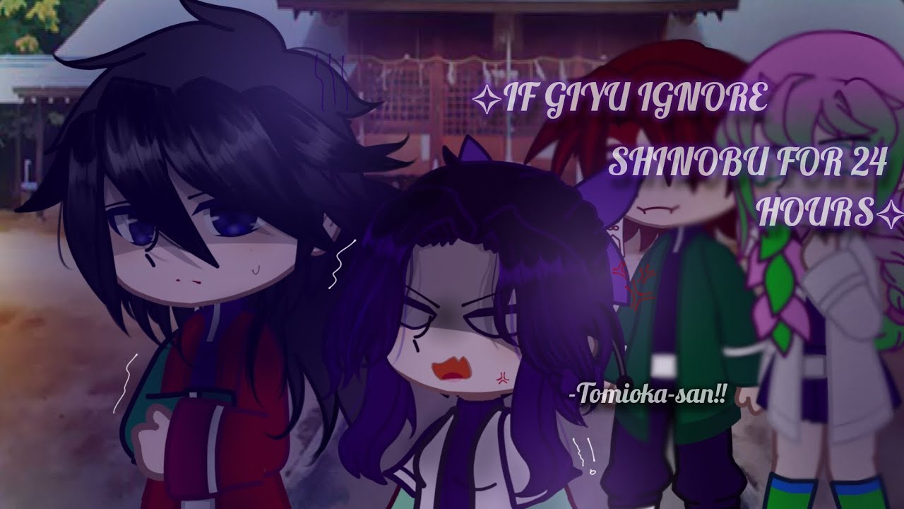 IF GIYU IGNORE SHINOBU FOR 24 HOURS🎀✨IGIYUSHINO💗|#giyushino#shinobukocho#giyutomioka#gachaclub#kny