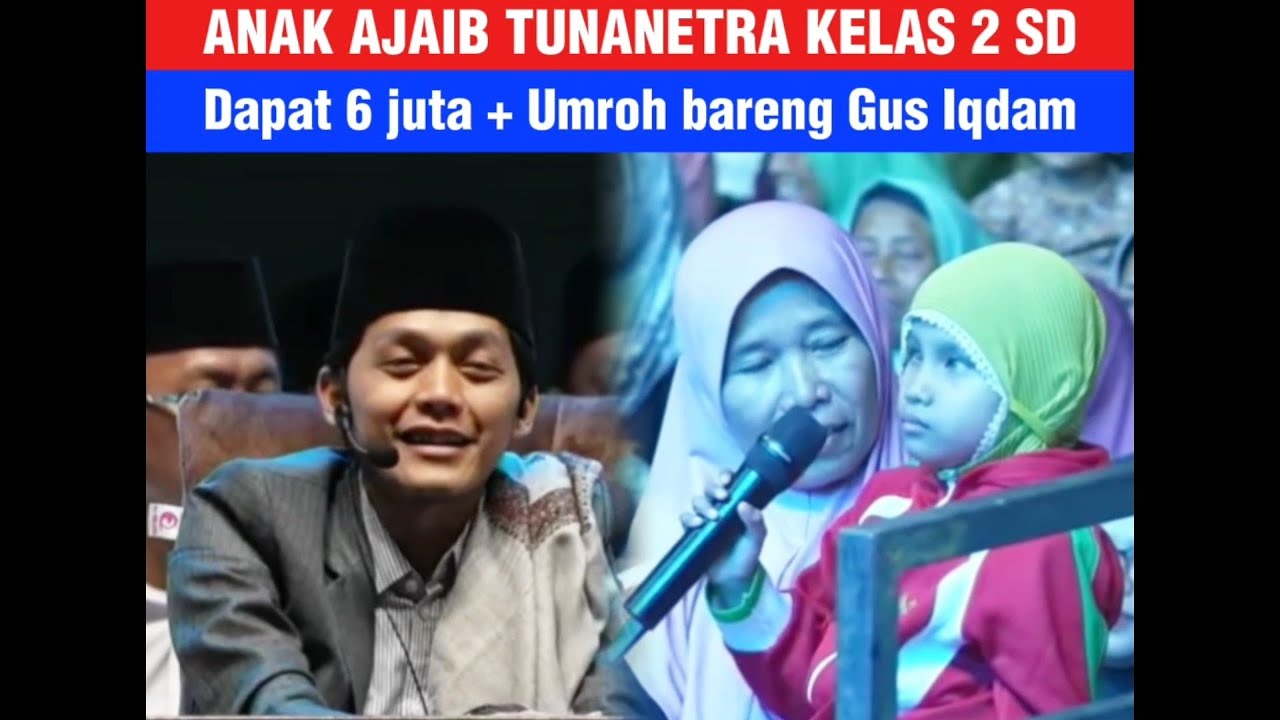 Anak tunanetra kelas 2 SD istimewa dapat 6 juta + Umroh bareng Gus Iqdam