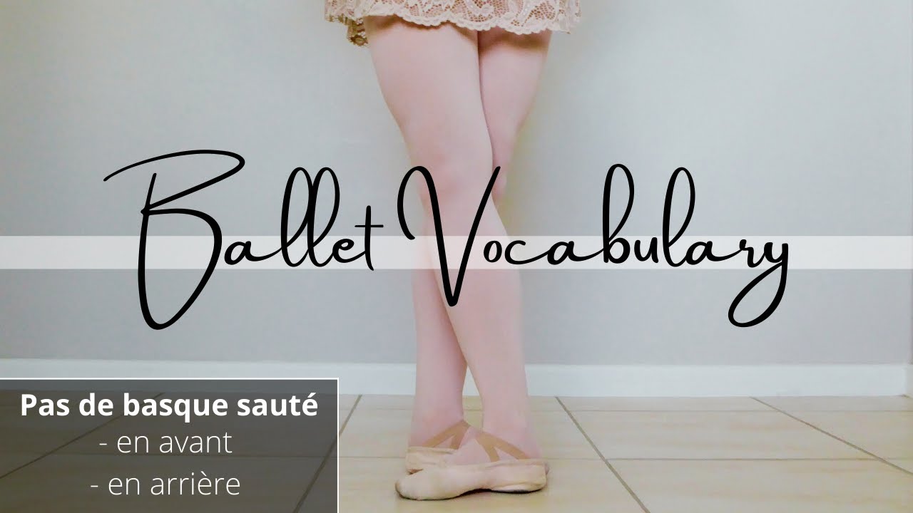 B A L L E T  vocabulary | PAS DE BASQUE SAUTÉ - en avant & en arrière