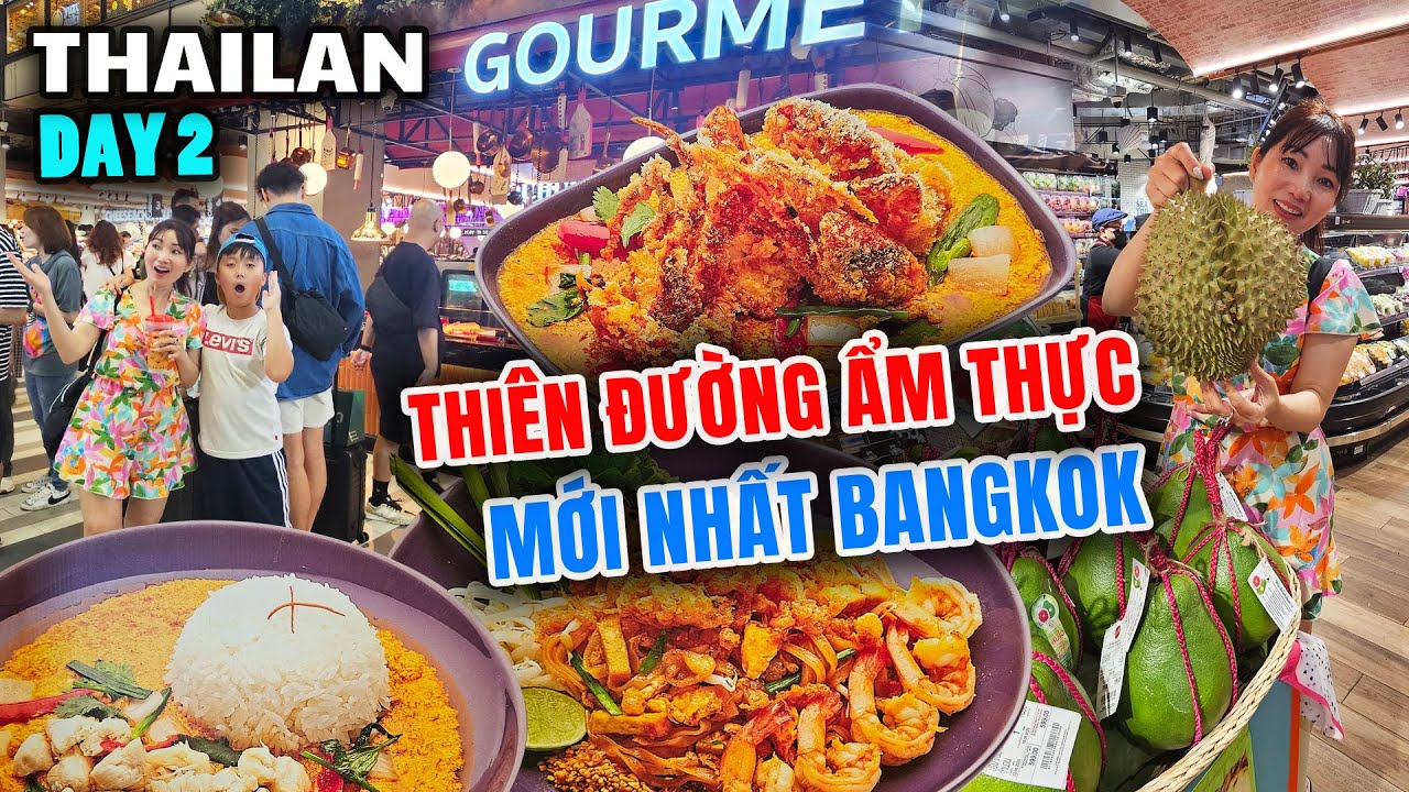Thiên Đường Ẩm Thực Thái Lan Mới Nhất Bangkok - Thử Hết Các Món Ngon Nổi Tiếng ở Thái Lan | Day 2