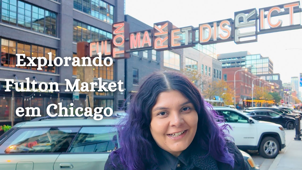 Fulton Market District | Bairros de Chicago 