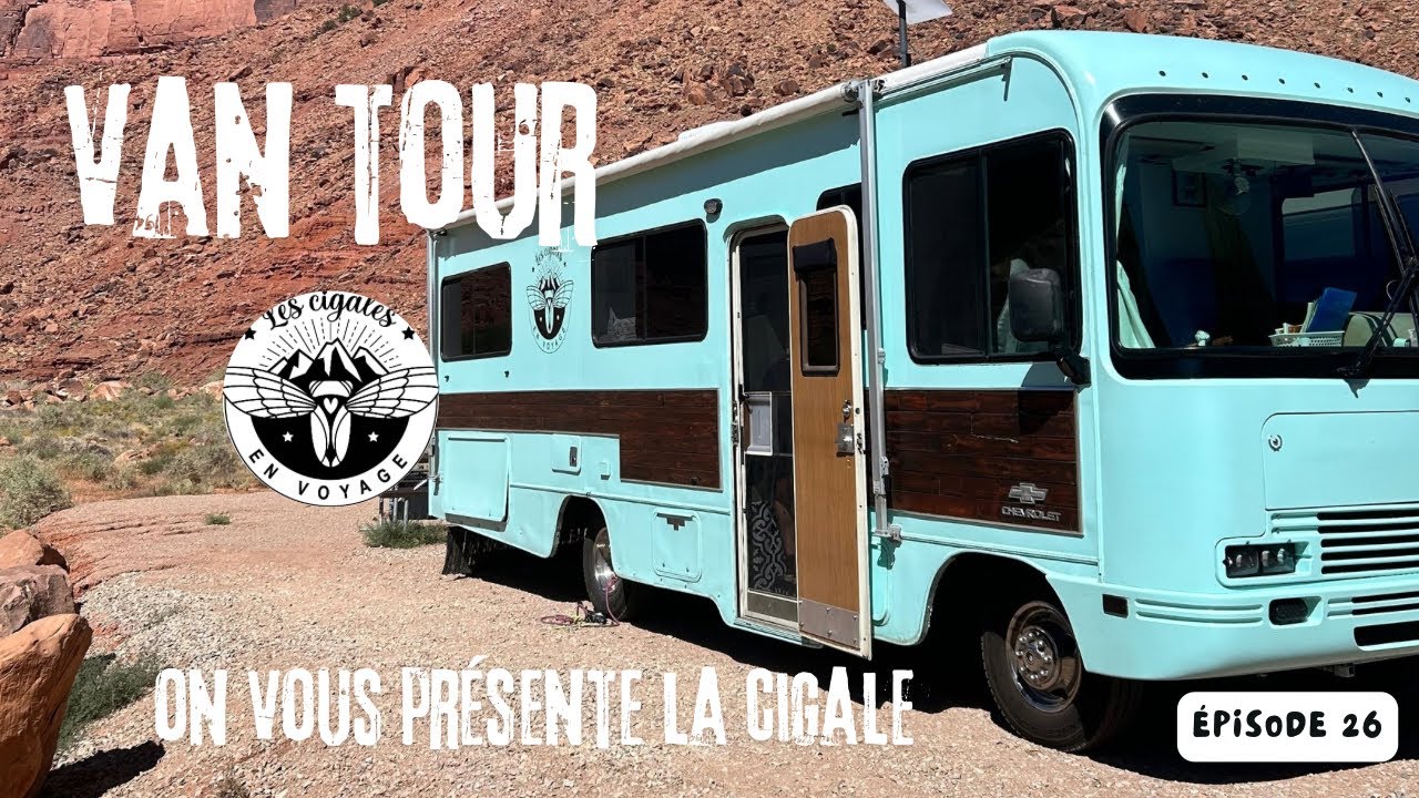26. VAN TOUR ! On vous présente notre Cigale 😉