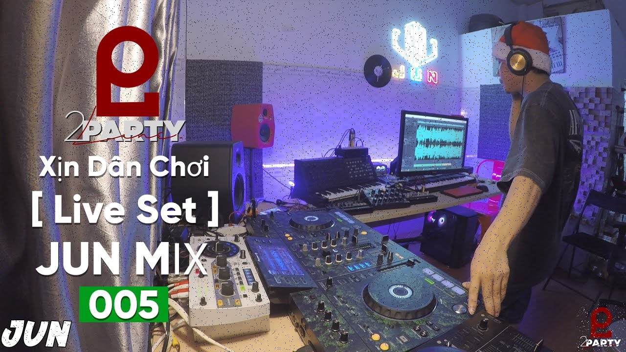 #JUN - [ Live Set ] - Xịn Dân Chơi 005  (Merry Christmas) #2lineparty #XDC