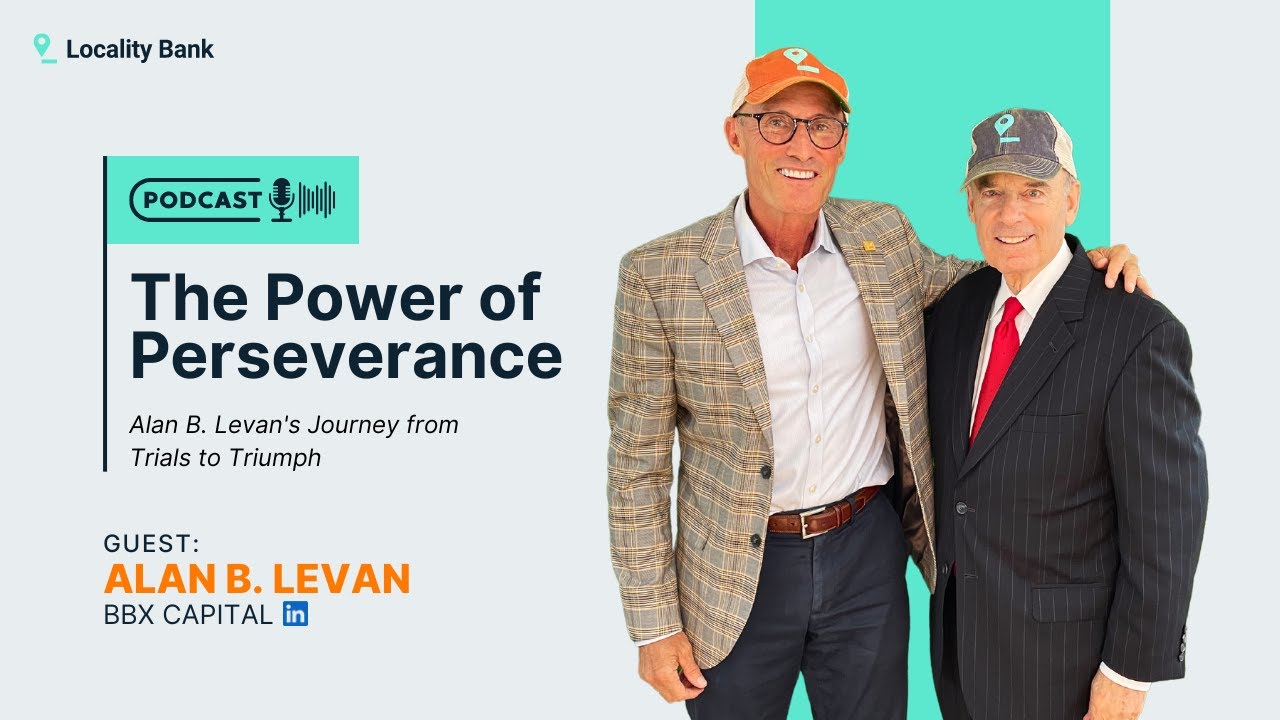 The Power of Perseverance: Alan B. Levan's Journey from Trials to Triumph