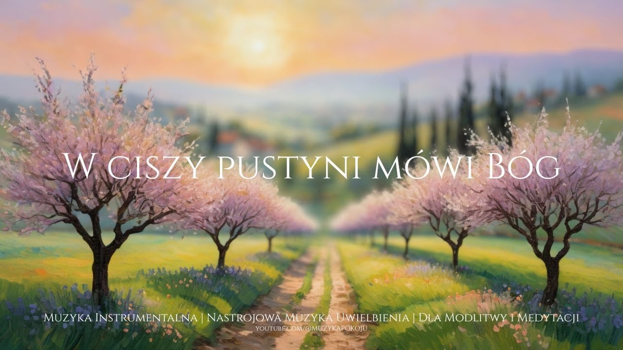 W ciszy pustyni m&oacute;wi B&oacute;g | Muzyka do modlitwy serca, duchowej przemiany i wewnętrznego skupienia