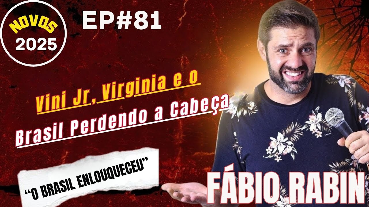 FÁBIO RABIN COMÉDIA STAND-UP | 😳 VINI JR, VIRGINIA E O BRASIL PERDENDO A CABEÇA