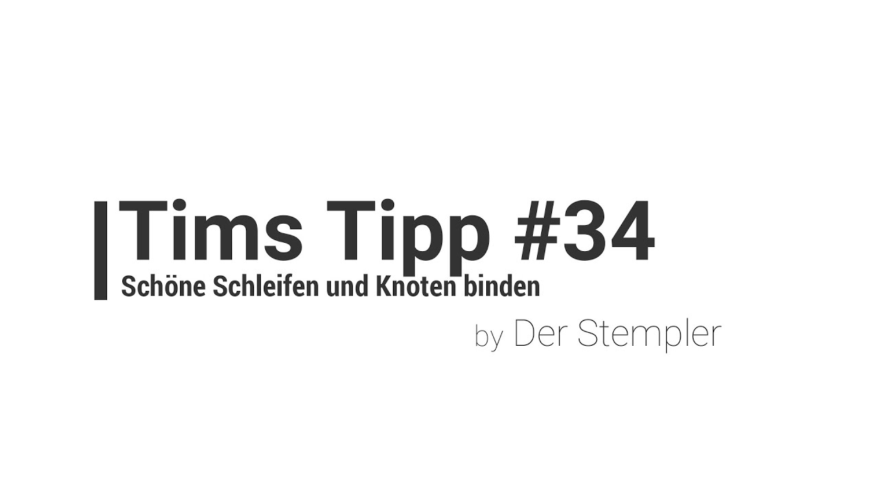 Tims Tipp #34 -- Schöne Schleifen und Knoten binden | Der Stempler ~ Stampin Up!