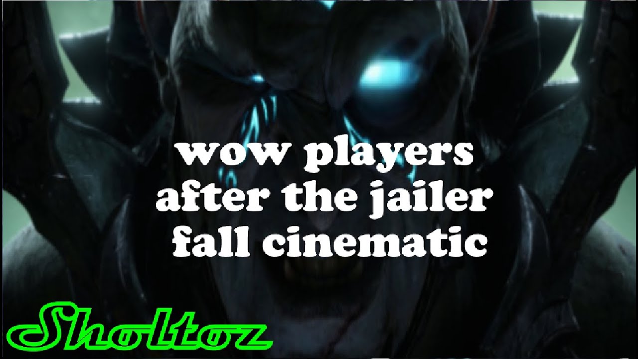 wow players after watching the jailer fall cinematic