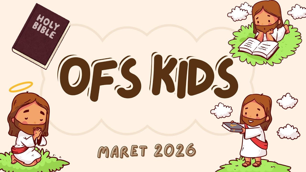 OFS KIDS MINGGU 08 MARET 2026 | SUNDAY SCHOOL | KIDS CHURCH