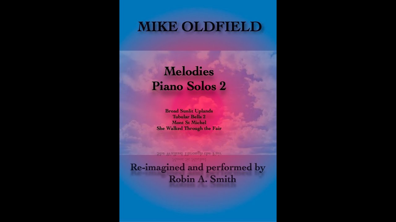 Mike Oldfield  reimagined as Piano solos 2 by Robin A. Smith