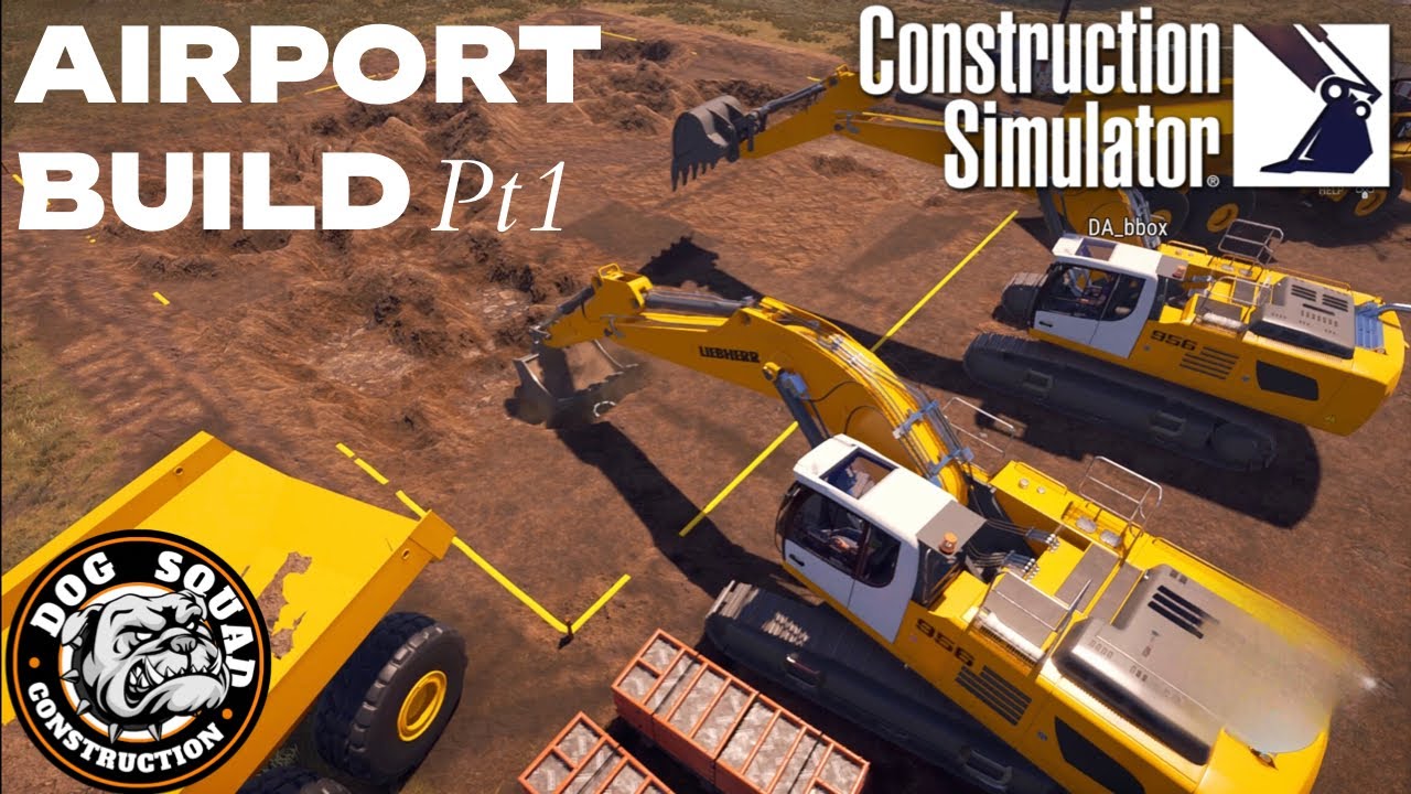 Construction Simulator 2022 Multiplayer Airport Build Pt 1 - Dog Squad Construction