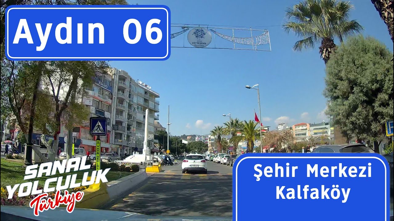 Aydın 06: Aydın Şehir Merkezi ve Kalfaköy