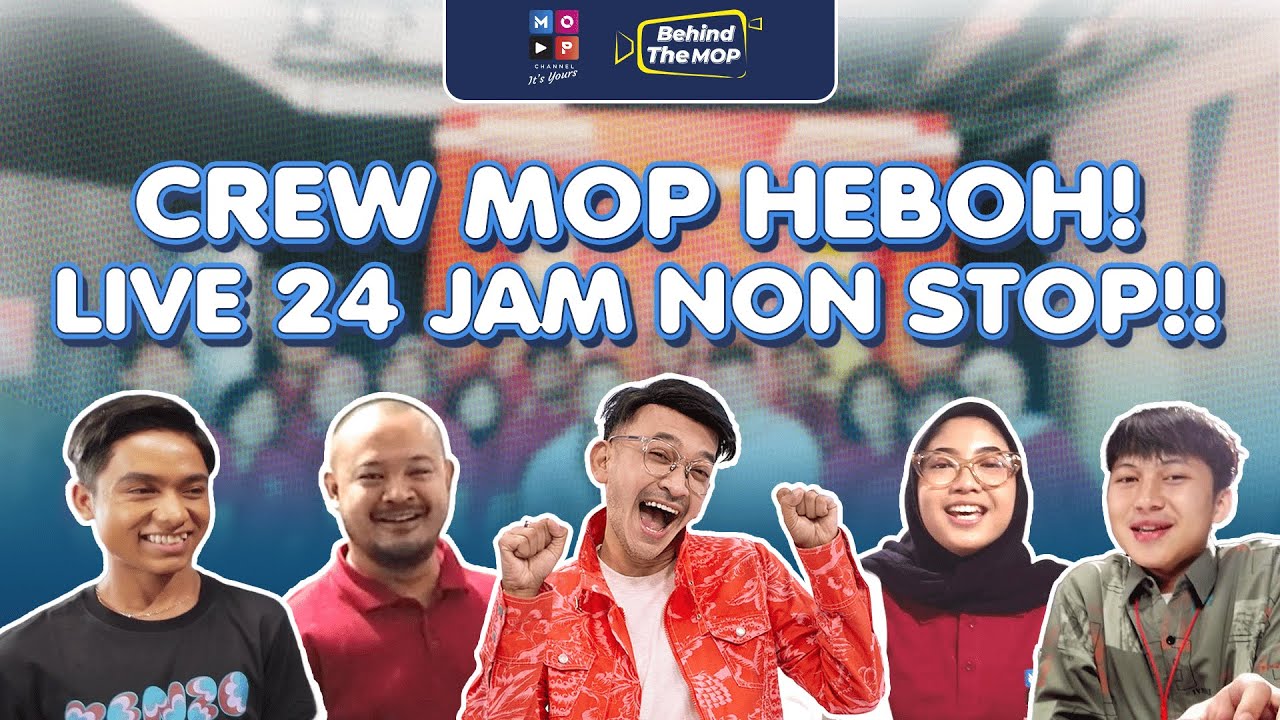 LIVE 24 JAM NON STOP!! CREW MOP HEBOH!! | BEHIND THE MOP