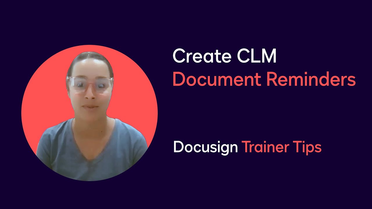 Docusign Trainer Tips: Create CLM Document Reminders