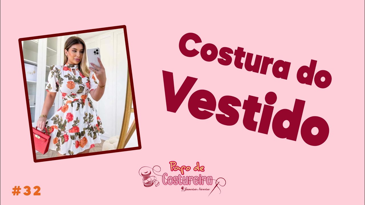 #32 Papo de Costureira - Costura de um vestido