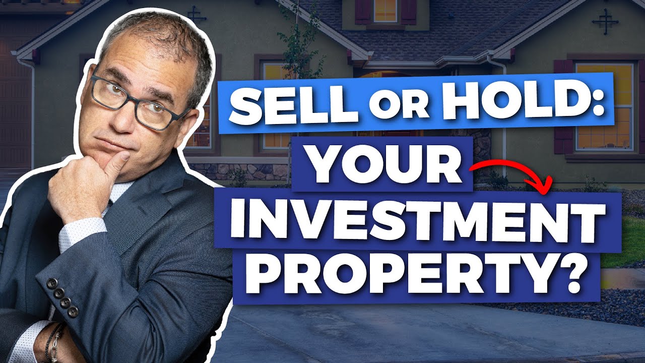 Should You Sell Or Hold On To Your Investment Property? | Expert Tips for Maximizing Profit