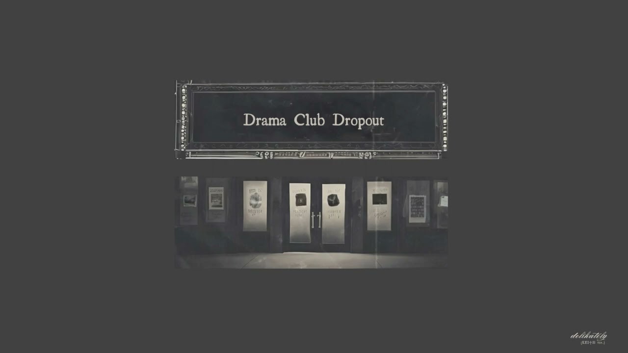 Drama Club Dropout - delikately (KEI♱H ver.)