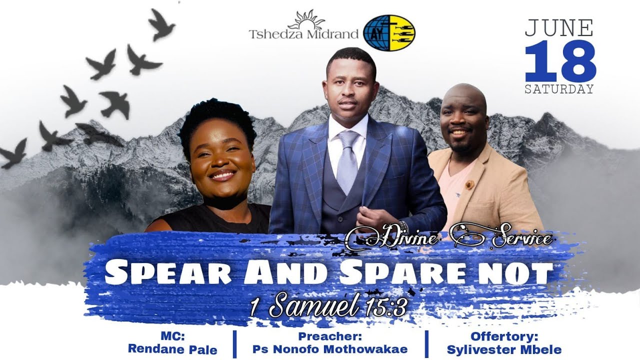 Spear and Spare Not || Tshedza Midrand SDA Church | Ps Nonofo Mothowakae