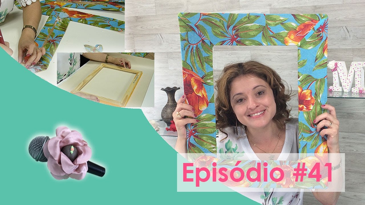 Quadro Decorado com Tecido Parte I - Episódio #41